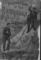 Illustrated guide to the Australian Alps & Buffalo Ranges / issued by the Bright Alpine Club.
