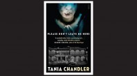 Cover of Please Don’t Leave Me Here by Tania Chandler
