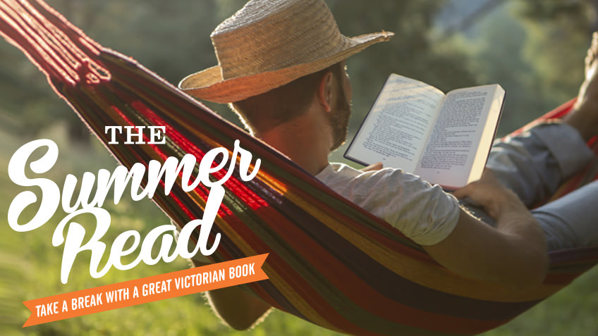 The Summer Read: Take a break with a great Victorian book