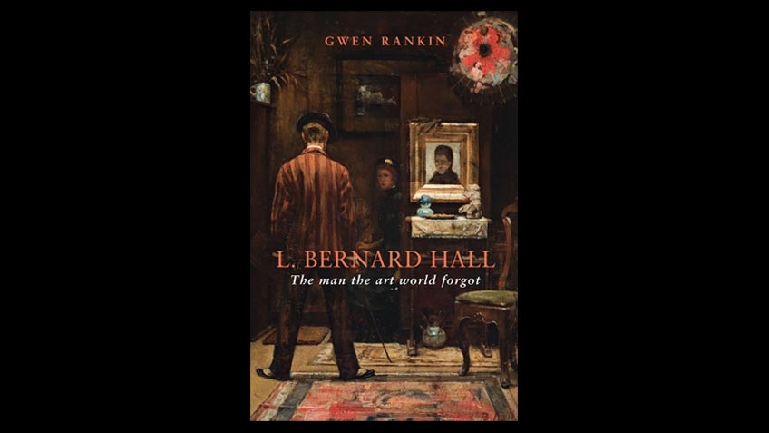 Book cover, L. Bernard Hall - The man the art world forgot, Gwen Rankin