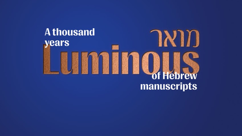 Luminous: A Thousand Years of Hebrew Manuscripts exhibition banner featuring a blue background and text in gold and white.