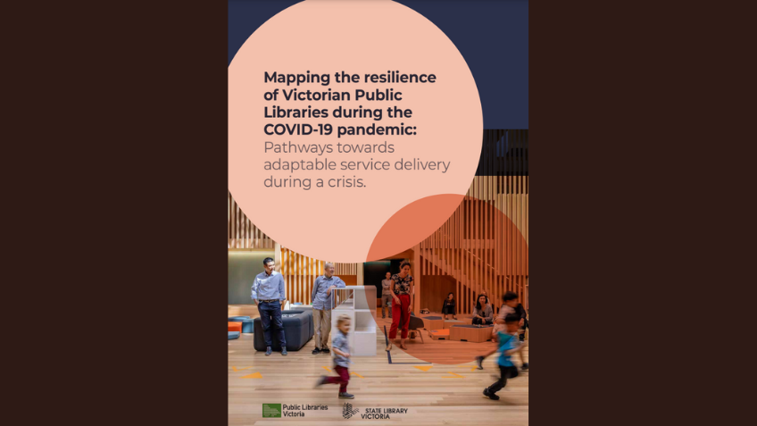 Mapping the resilience of Victorian Public Libraries during the COVID-19 pandemic: Pathways towards adaptable service delivery during a crisis.