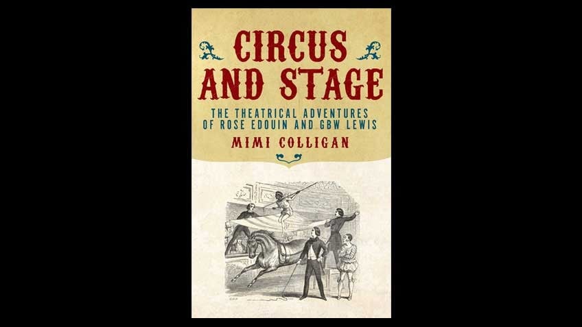 Book cover of 'Circus and stage: the theatrical adventures of Rose Edouin and GBW Lewis'