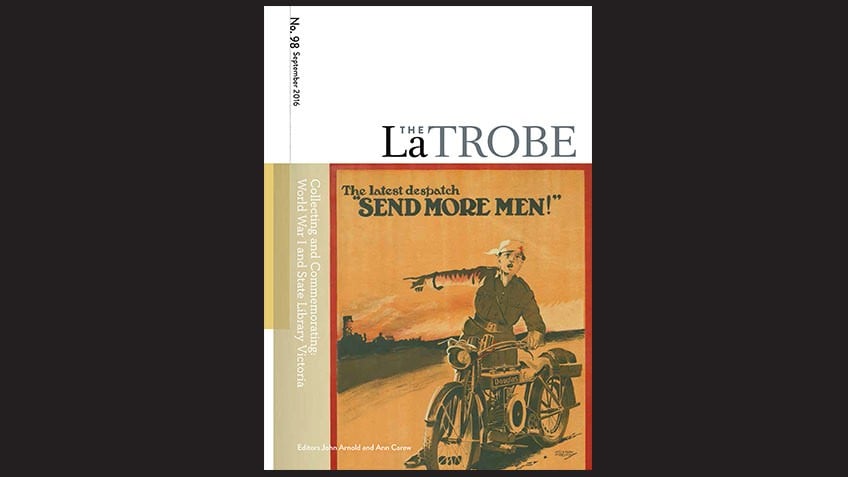 La Trobe Journal No 98 issue featuring WWI soldier and text Send more men