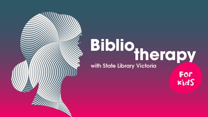 Bibliotherapy with State Library Victoria branding